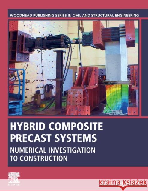 Hybrid Composite Precast Systems: Numerical Investigation to Construction Hong, Won-Kee 9780081027219 Woodhead Publishing - książka