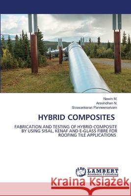 HYBRID COMPOSITES M., Nawin, N., Aravindhan, Panneerselvam, Sivasankaran 9786208118730 LAP Lambert Academic Publishing - książka