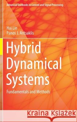 Hybrid Dynamical Systems: Fundamentals and Methods Hai Lin Panos J. Antsaklis 9783030787295 Springer - książka