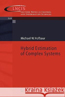 Hybrid Estimation of Complex Systems Michael W. Hofbaur 9783540257271 Springer-Verlag Berlin and Heidelberg GmbH &  - książka