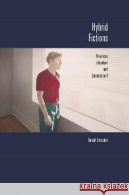Hybrid Fictions: American Literature and Generation X Grassian, Daniel 9780786416325 McFarland & Company - książka