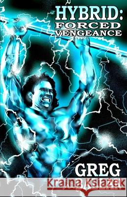 Hybrid: Forced Vengeance Greg Ballan 9798985112009 Hadrosaur Press - książka