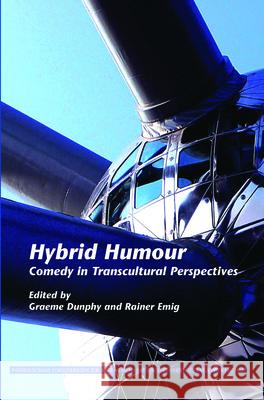 Hybrid Humour : Comedy in Transcultural Perspectives Graeme Dunphy Rainer Emig 9789042028234 Rodopi - książka