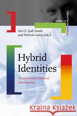 Hybrid Identities: Theoretical and Empirical Examinations Keri E. Iyal Patricia Leavy 9789004170391 Brill Academic Publishers - książka