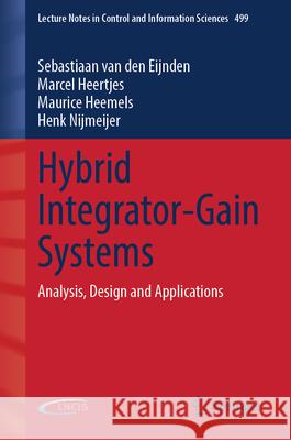 Hybrid Integrator-Gain Systems: Analysis, Design and Applications Sebastiaan Va Marcel Heertjes Maurice Heemels 9783032181008 Springer - książka