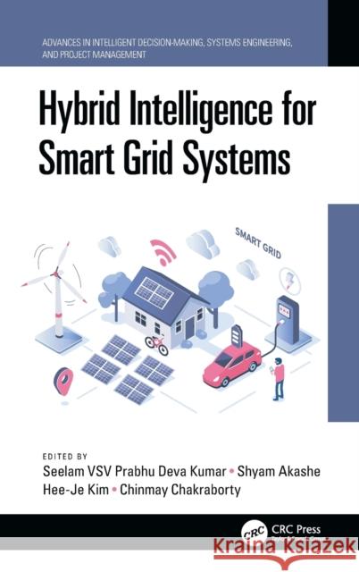 Hybrid Intelligence for Smart Grid Systems Seelam Vsv Prabhu Deva Kumar Shyam Akashe Hee-Je Kim 9780367699093 CRC Press - książka