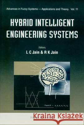 Hybrid Intelligent Engineering Systems Lakhmi C. Jain Ravi Jain 9789810228897 World Scientific Publishing Company - książka