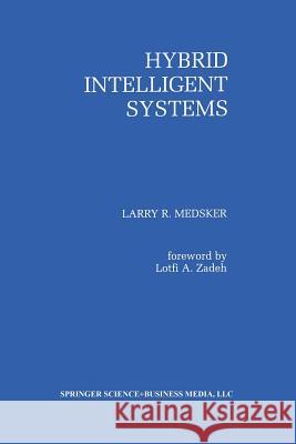 Hybrid Intelligent Systems Larry R. Medsker 9781461359982 Springer - książka