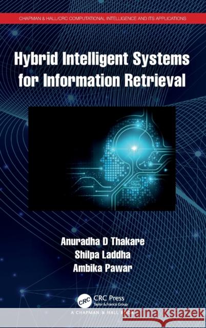 Hybrid Intelligent Systems for Information Retrieval Ambika (Symbiosis Institute of Technology) Pawar 9781032035680 Taylor & Francis Ltd - książka