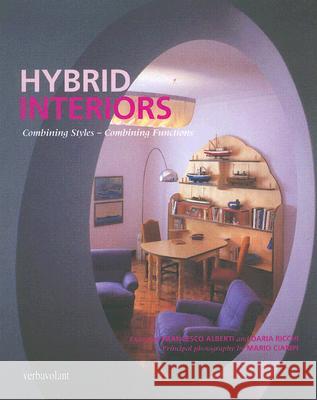 Hybrid Interiors: Combining Styles - Combining Functions Francesco Alberti 9781905216086 Verba Volant - książka