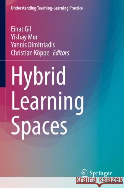 Hybrid Learning Spaces Einat Gil Yishay Mor Yannis Dimitriadis 9783030885229 Springer - książka