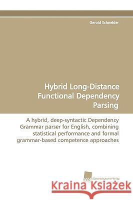 Hybrid Long-Distance Functional Dependency Parsing Gerold Schneider 9783838107233 Sudwestdeutscher Verlag Fur Hochschulschrifte - książka