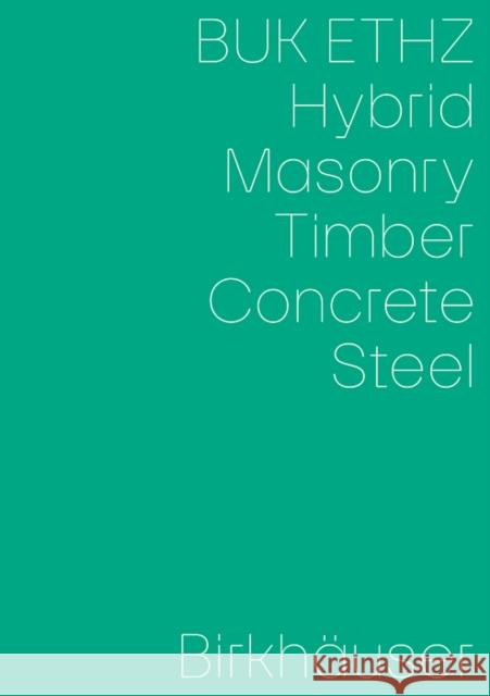 Hybrid, Masonry, Concrete, Timber, Steel  9783035627459 Birkhauser - książka