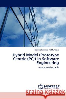 Hybrid Model (Prototype Centric (PC)) in Software Engineering Nabil Mohammed Ali Munassar   9783847333289 LAP Lambert Academic Publishing AG & Co KG - książka