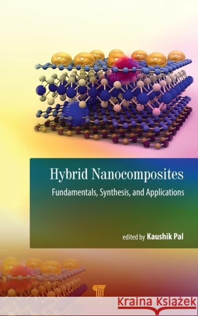 Hybrid Nanocomposites: Fundamentals, Synthesis, and Applications Kaushik Pal 9789814800341 Pan Stanford Publishing - książka