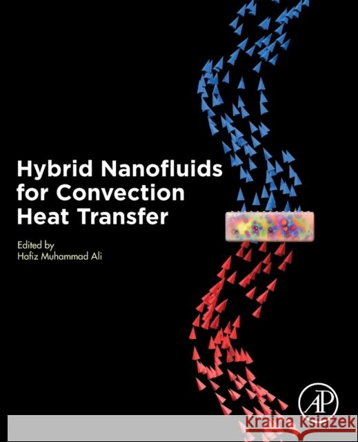 Hybrid Nanofluids for Convection Heat Transfer Hafiz Muhammad Ali 9780128192801 Academic Press - książka