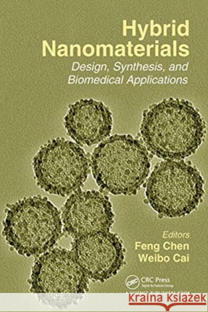Hybrid Nanomaterials: Design, Synthesis, and Biomedical Applications Cai, Weibo 9780367782382 Taylor and Francis - książka