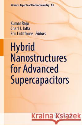 Hybrid Nanostructures for Advanced Supercapacitors Kumar Raju Charl J. Jafta Eric Lichtfouse 9783032045928 Springer - książka