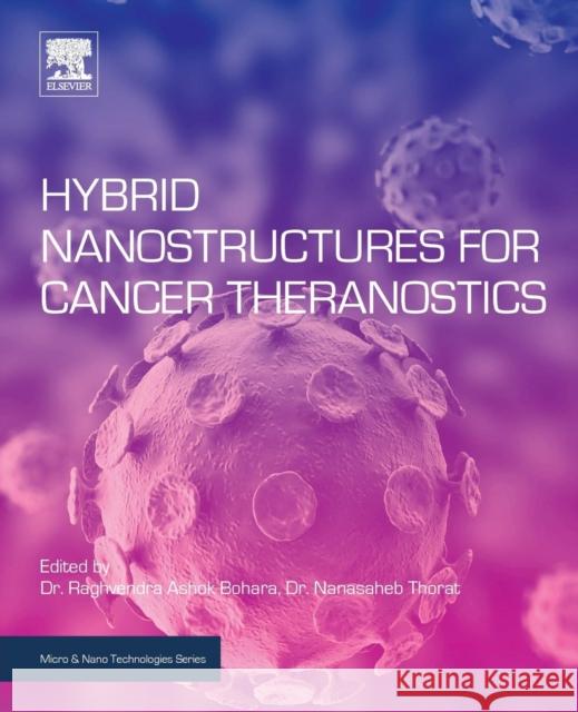 Hybrid Nanostructures for Cancer Theranostics Raghvendra Asho Nanasaheb D. Thorat 9780128139066 Elsevier - książka