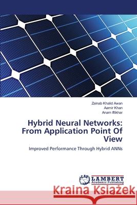 Hybrid Neural Networks: From Application Point Of View Khalid Awan, Zainab 9783659145117 LAP Lambert Academic Publishing - książka