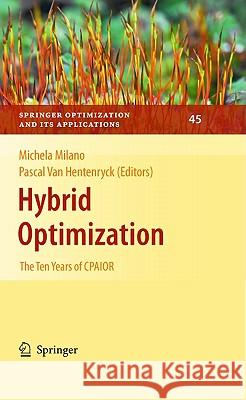 Hybrid Optimization: The Ten Years of Cpaior Van Hentenryck, Pascal 9781441916433 Not Avail - książka