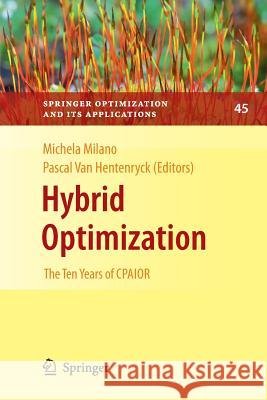 Hybrid Optimization: The Ten Years of Cpaior Van Hentenryck, Pascal 9781461427308 Springer - książka