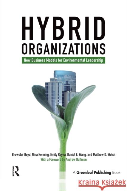 Hybrid Organizations: New Business Models for Environmental Leadership Boyd, Brewster 9781906093273 Greenleaf Publishing - książka