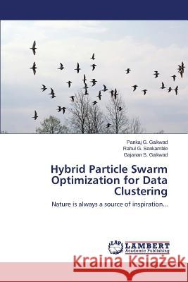 Hybrid Particle Swarm Optimization for Data Clustering Gaikwad Pankaj G. 9783659795114 LAP Lambert Academic Publishing - książka