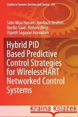 Hybrid Pid Based Predictive Control Strategies for Wirelesshart Networked Control Systems Sabo Miya Hassan Rosdiazli Ibrahim Nordin Saad 9783030477394 Springer - książka