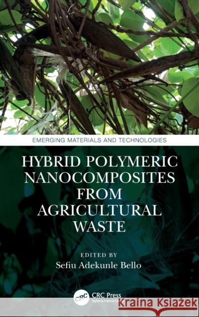 Hybrid Polymeric Nanocomposites from Agricultural Waste  9780367772697 Taylor & Francis Ltd - książka