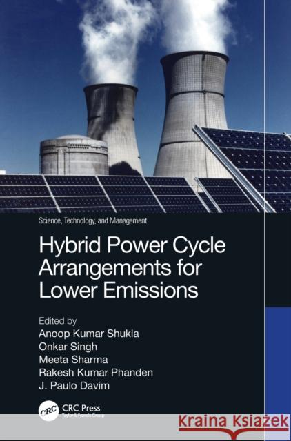 Hybrid Power Cycle Arrangements for Lower Emissions Anoop Kuma Onkar Singh Meeta Sharma 9781032072531 CRC Press - książka