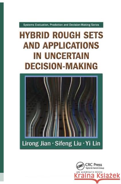 Hybrid Rough Sets and Applications in Uncertain Decision-Making Lirong Jian, Sifeng Liu, Yi Lin 9781138372757 Taylor and Francis - książka