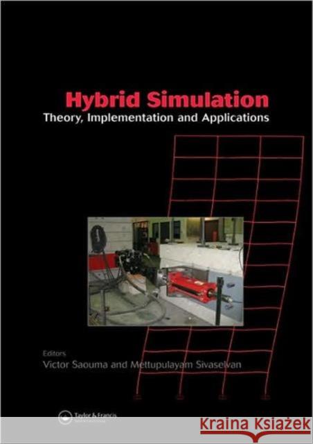 Hybrid Simulation: Theory, Implementation and Applications Saouma, Victor 9780415465687 Taylor & Francis Group - książka