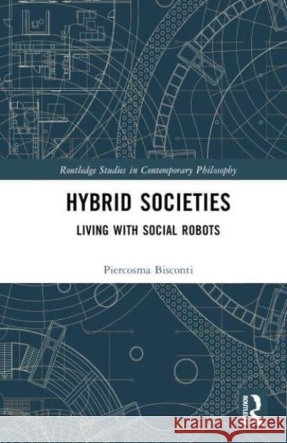 Hybrid Societies Piercosma (National Interuniversity Consortium for Computer Science, Italy) Bisconti 9781032605920 Taylor & Francis Ltd - książka