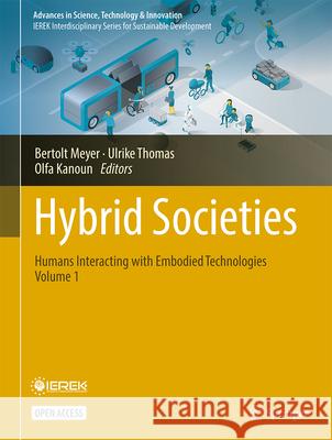 Hybrid Societies: Humans Interacting with Embodied Technologies, Vol. 1 Bertolt Meyer Ulrike Thomas Olfa Kanoun 9783032034878 Springer - książka