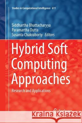 Hybrid Soft Computing Approaches: Research and Applications Bhattacharyya, Siddhartha 9788132229780 Springer - książka