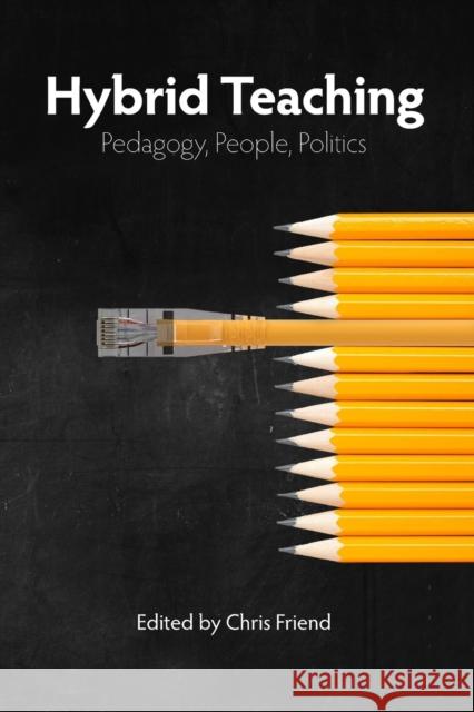 Hybrid Teaching: Pedagogy, People, Politics Jesse Stommel, Robin DeRosa, Chris Friend 9780578852355 Hybrid Pedagogy Inc. - książka