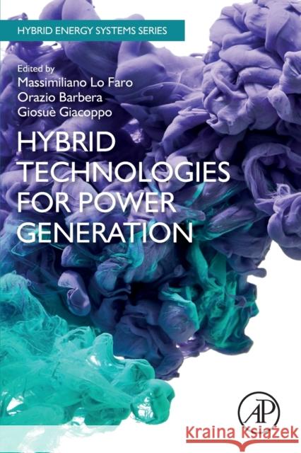 Hybrid Technologies for Power Generation Massimiliano L Orazio Barbera Giosue Giacoppo 9780128237939 Academic Press - książka