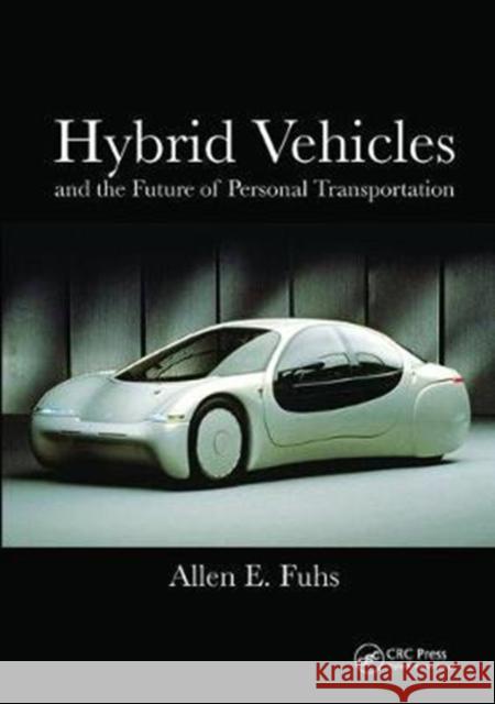 Hybrid Vehicles: And the Future of Personal Transportation Allen Fuhs 9781138406711 CRC Press - książka