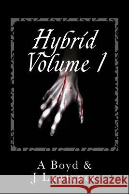 Hybrid: Volume I A. Boyd J. Lawrence 9781500464042 Createspace - książka