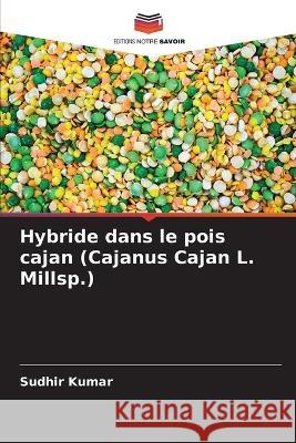 Hybride dans le pois cajan (Cajanus Cajan L. Millsp.) Sudhir Kumar   9786206084228 Editions Notre Savoir - książka