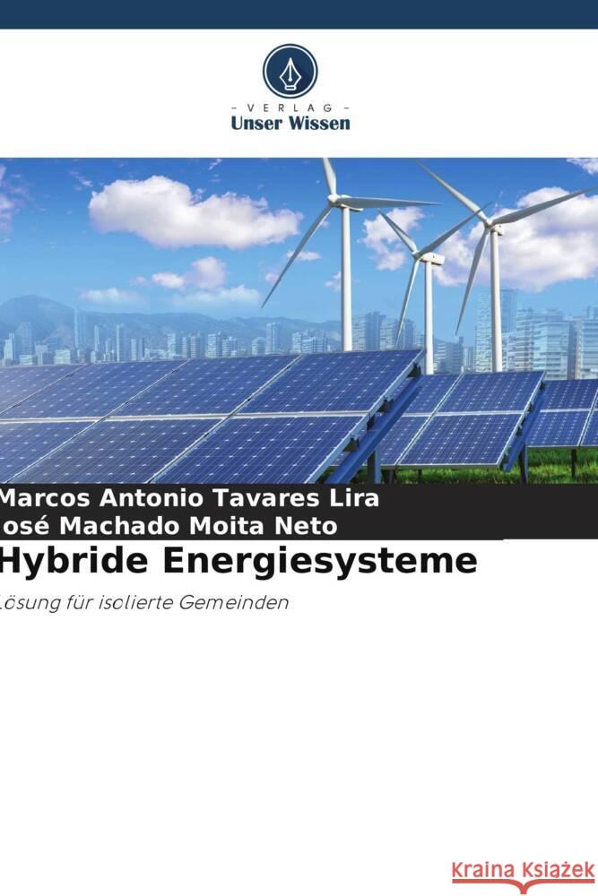 Hybride Energiesysteme Tavares Lira, Marcos Antonio, Moita Neto, José Machado 9786205088425 Verlag Unser Wissen - książka