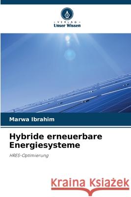Hybride erneuerbare Energiesysteme Ibrahim, Marwa 9786209557361 Verlag Unser Wissen - książka