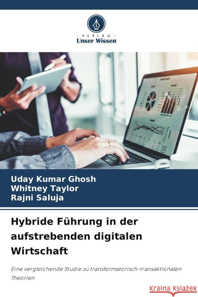 Hybride F?hrung in der aufstrebenden digitalen Wirtschaft Uday Kumar Ghosh Whitney Taylor Rajni Saluja 9786207967186 Verlag Unser Wissen - książka