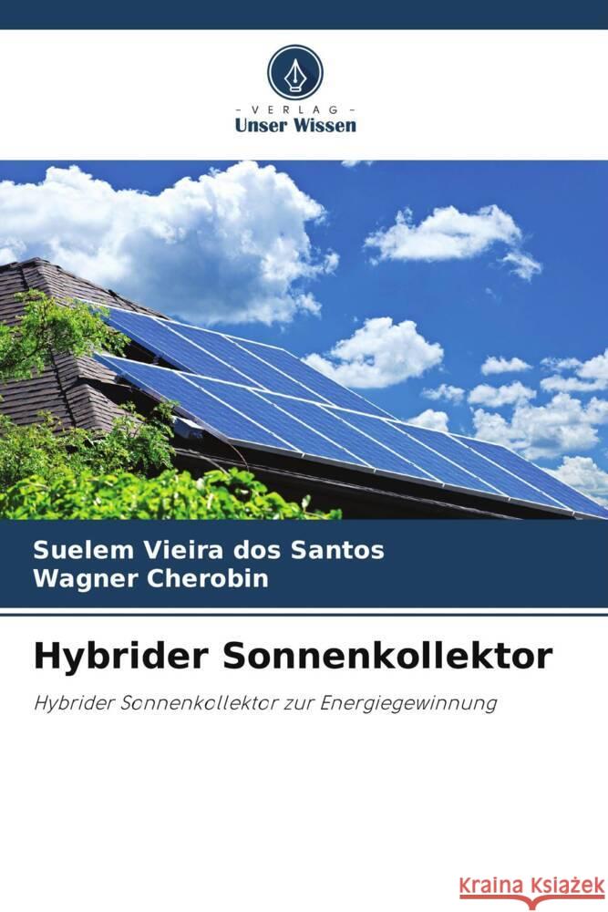 Hybrider Sonnenkollektor Vieira dos Santos, Suelem, Cherobin, Wagner 9786208175535 _ CRC Press - książka