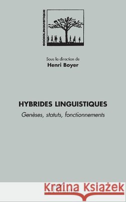 Hybrides linguistiques: Gen?ses, statuts, fonctionnements Henri Boyer 9782296111967 Editions L'Harmattan - książka