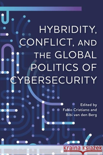 Hybridity, Conflict, and the Global Politics of Cybersecurity  9781538170144 Rowman & Littlefield - książka