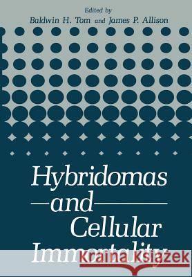 Hybridomas and Cellular Immortality Baldwin H Baldwin H. Tom 9781461593546 Springer - książka