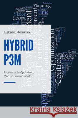 Hybridp3m: Processes in Optimized, Mature Environments Rosinski, Lukasz 9781637420881 Business Expert Press - książka