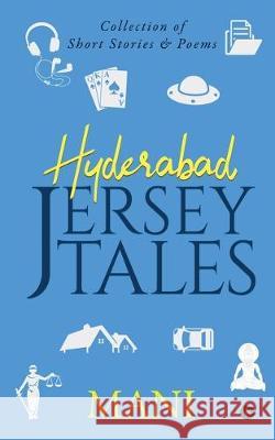 Hyderabad - Jersey Tales: Collection of Short Stories & Poems Mani 9781646786428 Notion Press - książka